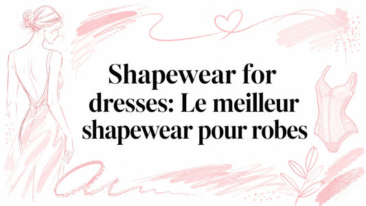 Shapewear for dresses: Le meilleur shapewear pour robes